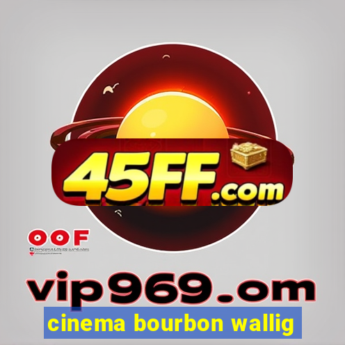 cinema bourbon wallig